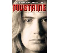 Mustaine: A Heavy Metal Memoir - The New York Times Bestselling Rock Biography of Firing, Founding, and Survival