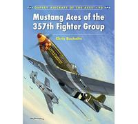 Mustang Aces of the 357th Fighter Group Bucholtz, Chris (Auteur)