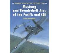 Mustang and Thunderbolt Aces of the Pacific and Cbi Stanaway, John (Auteur)
