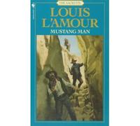 [Mustang Man] [by: Louis L'Amour]