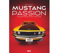 Mustang Passion 4e ED Edition anniversaire 60 ans - Benjamin Cuq - Glénat - cartonné - Beau livre