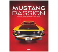 Mustang Passion - Tous Les Modèles De 1964 À Nos Jours