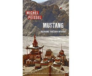 Mustang. Royaume tibétain interdit - Michel Peissel - Points - Poche - Récit