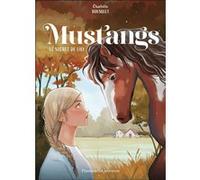 Mustangs Charlotte Bousquet (Auteur), Camille Fourcade (Illustration)