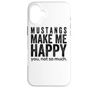 Mustangs Make me Happy You Not So Much Funny Horse Gift Coque pour iPhone 16 Plus
