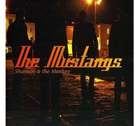 Mustangs - Shaman & the Monkey