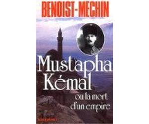 Mustapha Kémal, ou, La mort d'un empire