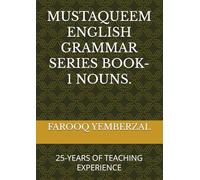 MUSTAQUEEM ENGLISH GRAMMAR SERIES BOOK-1 NOUNS.: 25-YEARS OF TEACHING EXPERIENCE