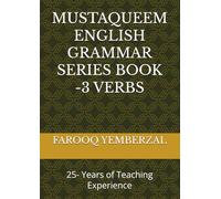MUSTAQUEEM ENGLISH GRAMMAR SERIES BOOK -3 VERBS: 25- Years of Teaching Experience