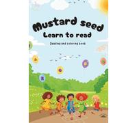 Mustard Seed Learn to read - Reading and Coloring book: Alphabet, Phonics, Simple Sentences & Coloring for Early Readers, Alphabet Adventures with Bible Friends