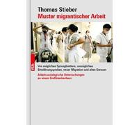Muster migrantischer Arbeit: Von möglichen Sprungbrettern, unmöglichen Bewährungsproben, neuer Migration und alten Grenzen. Arbeitssoziologische Untersuchungen an einem Großkrankenhaus