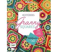 Musterbibel Granny Squares: Häkelzauber in 3D-Optik 100 raffinierte Ornamente - 1000 Möglichkeiten | Mit über 380 Häkelschriften für Häkeldecken, Kissen und mehr - Frau Diana Krenz - Edition Michael F