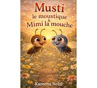 Musti le Moustique & Mimi la Mouche: Une Aventure Bzzz-Ment Instructive !
