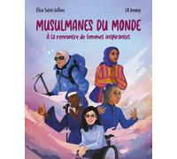 Musulmanes du monde - À la rencontre de femmes inspirantes - Élise Saint-Jullian - Faces Cachees - cartonné - Bande dessinée