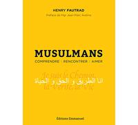 Musulmans - Comprendre Rencontrer Aimer