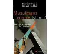 Musulmans contre islam ? Gérard Haddad (Auteur), Héchmi Dhaoui (Auteur)