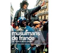 Musulmans De France, De 1904 À Nos Jours
