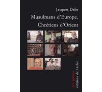 Musulmans d'europe, chretiens d'orient