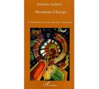 Musulmans d'Europe L'émergence d'une identité citoyenne - Stéphane Lathion - L'harmattan - broché - Essai