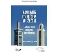 Musulmans et chrétiens au Sénégal Abdou Aziz Daba Kébé (Auteur)