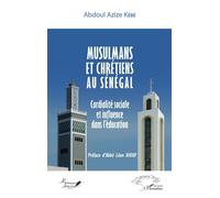 Abdou Aziz Daba Kébé–Musulmans& chrétiens au Sénégal–Cordialité sociale & influence dans l'éducation