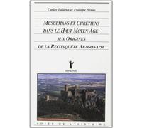 Musulmans et chrétiens dans le haut Moyen âge: Aux origines de la reconquête aragonaise