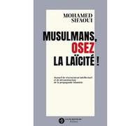 Musulmans, osez la laïcité ! Mohamed Sifaoui (Auteur)