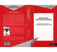 Musulmans, pouvoir et société D'après les Dits et Ecrits de Son Eminence Serigne Madior - Abdoullah Cissé - L'harmattan - broché - Livre