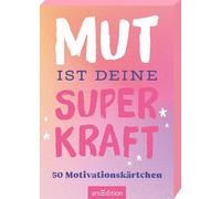 Mut ist deine Superkraft: 50 Motivationskärtchen