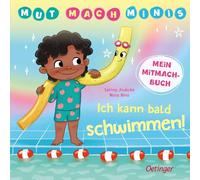 Mut-Mach-Minis. Ich kann bald schwimmen!: Mein Mitmachbuch