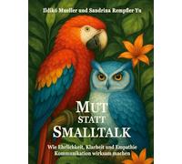 Mut statt Smalltalk: Wie Ehrlichkeit, Klarheit und Empathie Kommunikation wirksam machen