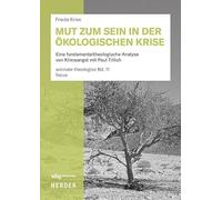Mut zum Sein in der ökologischen Krise: Eine fundamentaltheologische Analyse von Klimaangst mit Paul Tillich