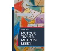Mut Zur Trauer, Mut Zum Leben