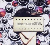 Mutable Transformer Act
