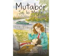 Mutabor: Sé Lo Mejor