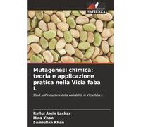 Mutagenesi chimica: teoria e applicazione pratica nella Vicia faba L: Studi sull'induzione della variabilità in Vicia faba L