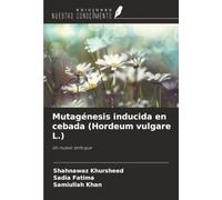 Mutagénesis inducida en cebada (Hordeum vulgare L.): Un nuevo enfoque