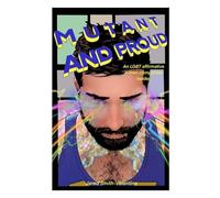 Mutant and Proud: An LGBT affirmative X-men companion reader: Black and White printing