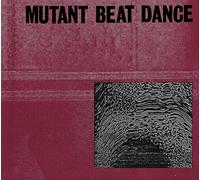 Mutant Beat Dance - Mutant Beat Dance [Import]