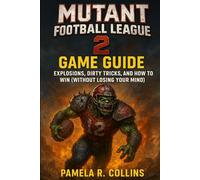 Mutant Football League 2 game guide: Explosions, Dirty Tricks, and How to Win (Without Losing Your Mind)