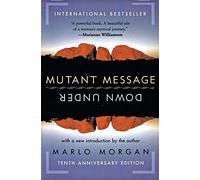 Mutant Message Down Under Marlo Morgan (Auteur)