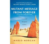 Marlo Morgan – Mutant Message From Forever