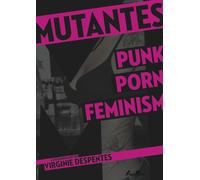 Mutantes (DVD) Annie Sprinkle Catherine Breillat Lydia Lunch Virginie Despentes