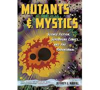 Mutants & Mystics: Science Fiction, Superhero Comics, and the Paranormal