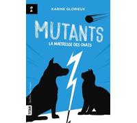 Mutants - Tome 2, La Maîtresse Des Chats