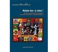 Mutation Dans La Culture ? - Bouleversement Dans L'éducation, Nouvelles Expressions Symptomatiques