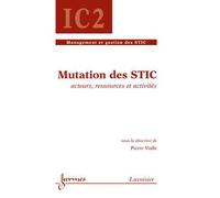 Mutation des stic acteurs ressources et activites traite ic2 - Vialle - Hermes Science Publications - broché - Livre