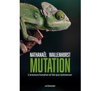 Mutation: L'aventure humaine ne fait que commencer