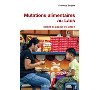 Mutations alimentaires au Laos. Salade de papaye ou pizza ? - Florence Strigler - Karthala - broché - Essai