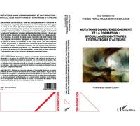 Mutations dans l'enseignement et la formation : brouillages identitaires et stratégies d'acteurs - Thérèse Perez-Roux - L'harmattan - broché - Livre